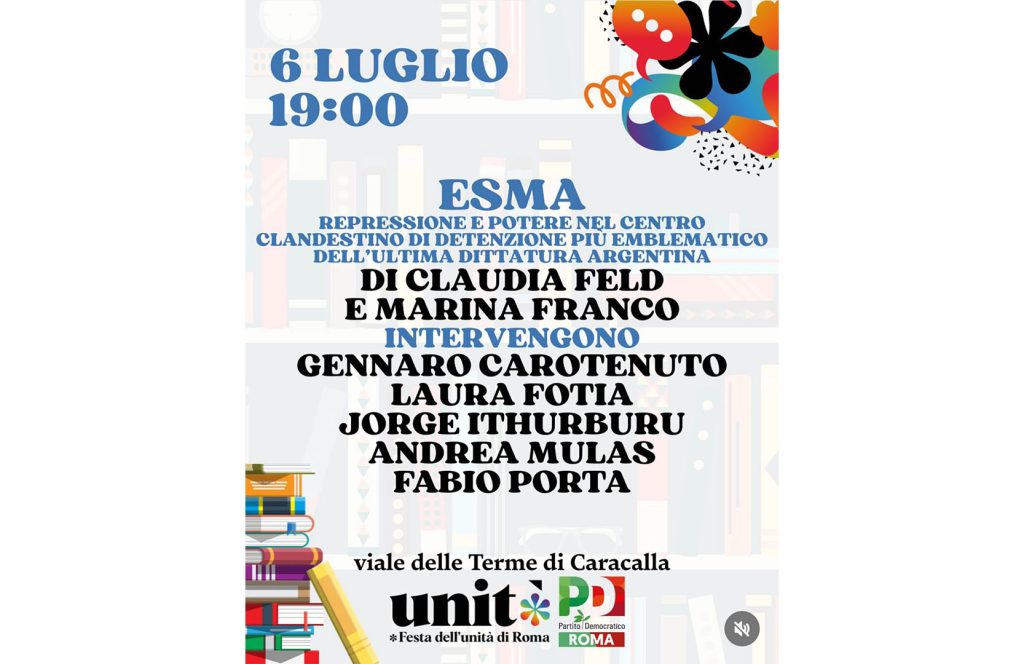 Esma. IL cuore oscuro della Dittatura Argentina Alla Festa Dell’Unità di Roma